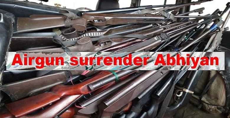 Arunachal Airgun surrender Abhiyan: 47 Airgun surrendered on the launching day