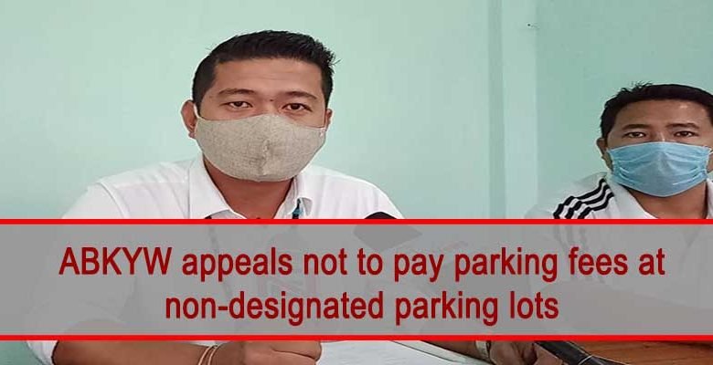 Arunachal:  ABKYW appeals not to pay parking fees at non-designated parking lots