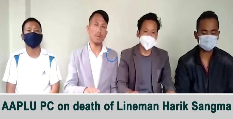 Arunachal: AAPLU demands free and fair investigation on the death of lineman Harik Sangma