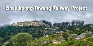 Bhalukpong-Tawang Railway Project: State govt to consult Tawang people before finalising the project site