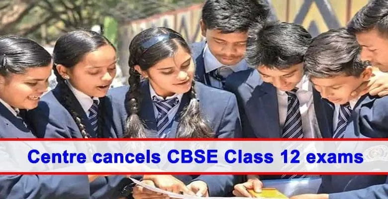 Centre cancels CBSE Class 12 exams, decision taken in interest of students, says PM Modi