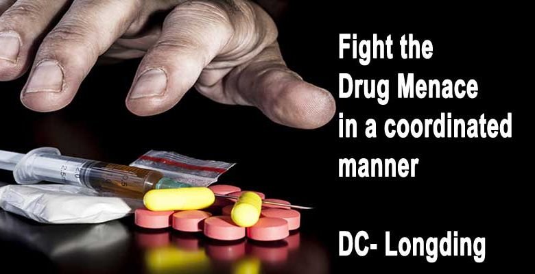 Arunachal: Fight the Drug Menace in a coordinated manner- DC Longding