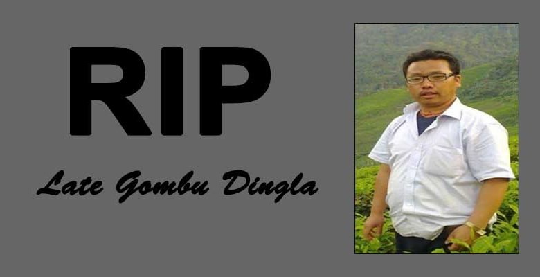 Arunachal: DC West Kameng and others condole demise of Gombu Dingla