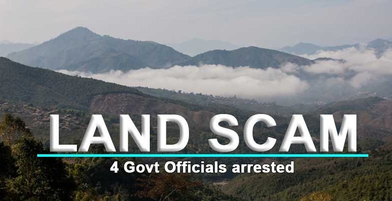 Itanagar: 4 Govt Officials arrested in Arunachal on Land Scam
