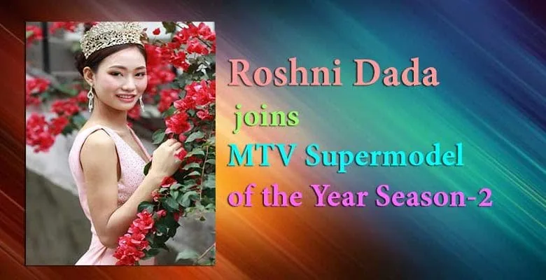 MTV Supermodel of the Year 2: Roshni Dada of Arunachal Pradesh joins the show