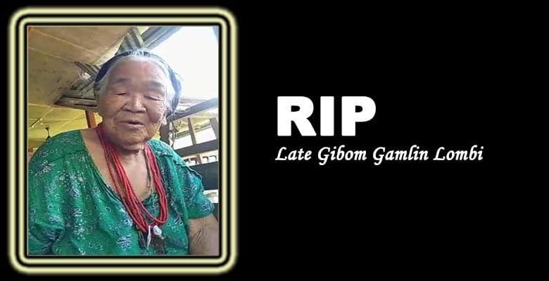 Arunachal: Gibom Gamlin Lombi, wife of first PI of Galo, late Kali Lombi passed away at the age of 90