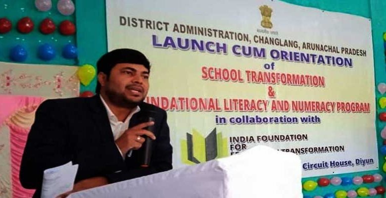 Arunachal: DC Changlang launches India Foundation for Education Transformation’s FLN programme at Diyun