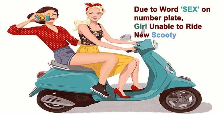 Due to letters 'SEX' on number plate, Girl Unable to Ride New Scooty
