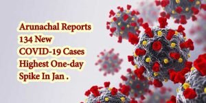 Arunachal Reports 134 New COVID-19 Cases