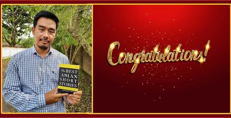Arunachal writer's short story “Local” included in “The Best Asian Short Stories-2021" published from Singapore.