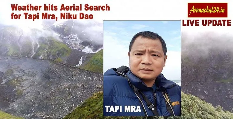 Arunachal: Weather hits Aerial Search forTapi Mra, Niku Dao
