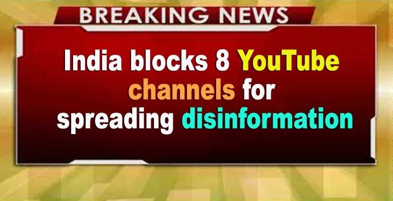 India blocks 8 YouTube channels for spreading disinformation