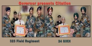 Arunachal Governor presents Citation to 24 SIKH and 323 Field Regiment