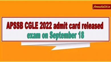 Arunachal: APSSB CGLE 2022 admit card released, exam on September 18
