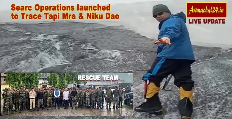 Arunachal: Search Operations launched to trace missing Mountaineer Tapi Mra & Niku Dao