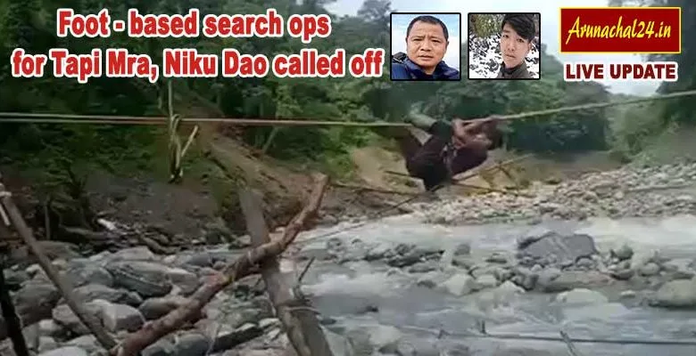 Arunachal: Foot-based search ops for Tapi Mra, Niku Dao called off