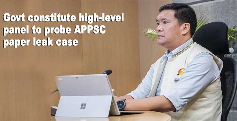 Arunachal: Govt constitute high-level panel to probe APPSC paper leak case