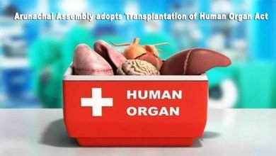 Arunachal Assembly adopts Transplantation of Human Organ Act