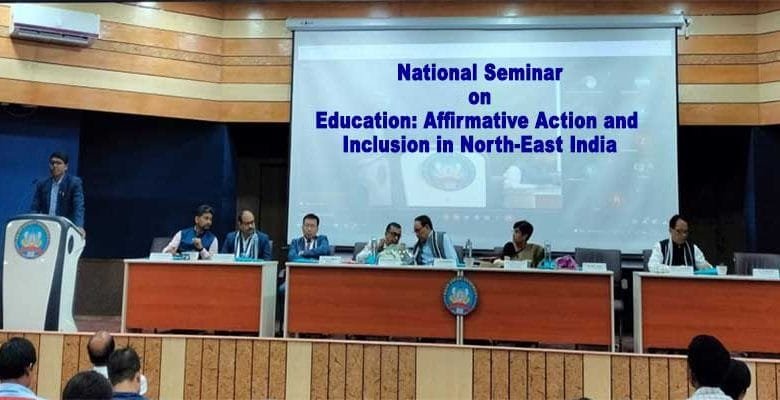 Arunachal: National Seminar on, Education: Affirmative Action and Inclusion in North-East India, inaugurated in RGU