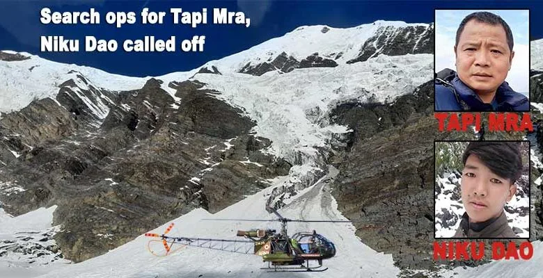 Arunachal: Search ops for Tapi Mra, Niku Dao called off