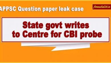 Arunachal: State govt writes to Centre for CBI probe in APPSC Question paper leak case