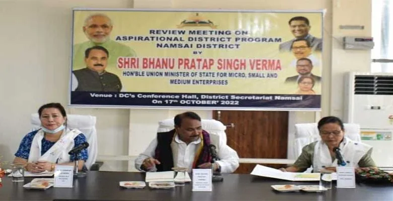Arunachal: Minister reviews Aspirational District Programme of the NITI Aayog in Namsai