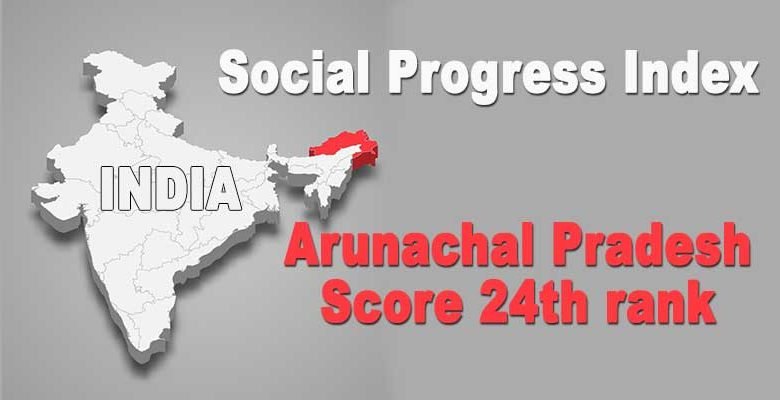 Arunachal Pradesh scores 24th rank in India in Social Progress Index