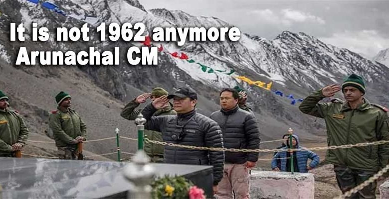 India-China Border Clash: It is not 1962 anymore, Arunachal CM