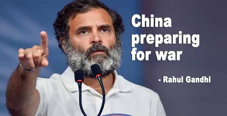 China preparing for war: Rahul Gandhi