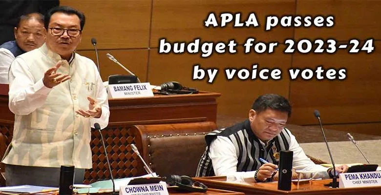 Arunachal Assembly passes budget for 2023-24 by voice votes