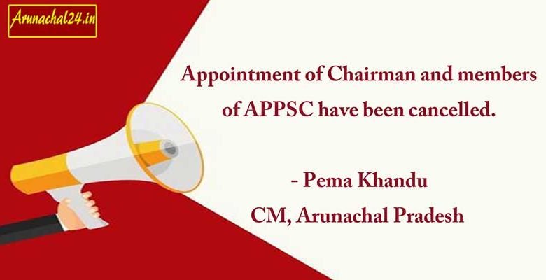 Arunachal: Appointment of APPSC chairman, members cancelled, says Pema Khandu
