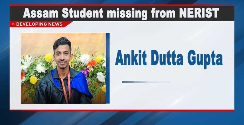 Assam Student missing from NERIST in Arunachal Pradesh