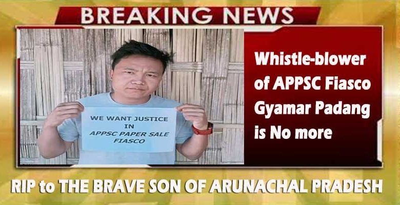 Arunachal: Whistle-blower of APPSC Fiasco Gyamar Padang is No more