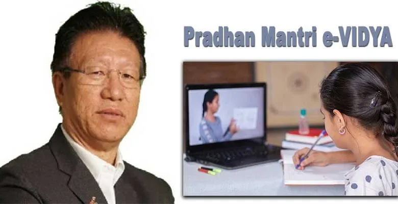 Arunachal to launch 5 channels in line with PM e-VIDYA initiative: Taba Tedir