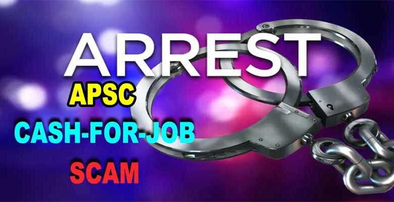 Assam: Two Civil Servant arrested in connection to APSC cash-for-job scam