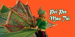 Poi Pee Mau Tai : New Year festival of Tai Khamti community