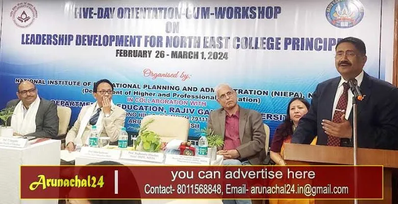 Arunachal: Orientation cum Workshop on Leadership Capacity Development for College Principals