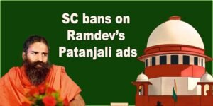 Patanjali "False" Ads Case: SC bans on Ramdev’s Patanjali ads