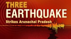 Arunachal Pradesh Shaken by Three Earthquakes Strikes within Hours