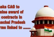 SC asks CAG to examine award of govt contracts in Arunachal Pradesh to firms linked to CM's kin