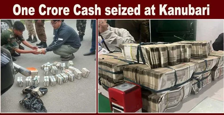 Arunachal: One Crore Cash seized by SST and FST at Kanubari Check gate