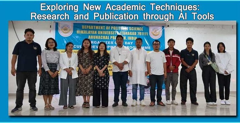 Arunachal: HU organises Prgm on “Exploring New Academic Techniques: Research and Publication through AI Tools.”
