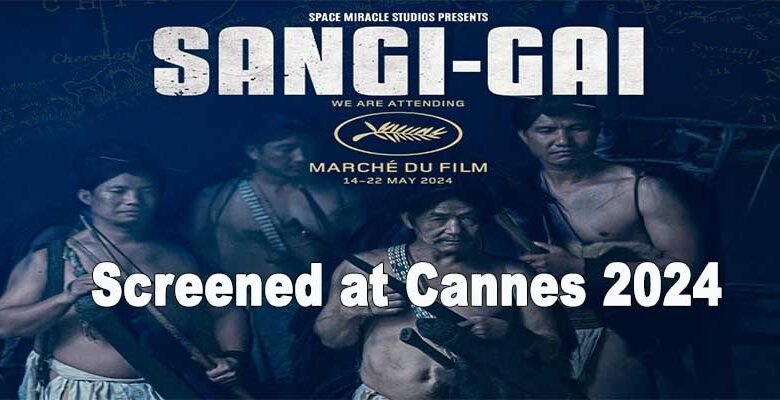 "Sangi Gai" Screened at Cannes Film Festival 2024