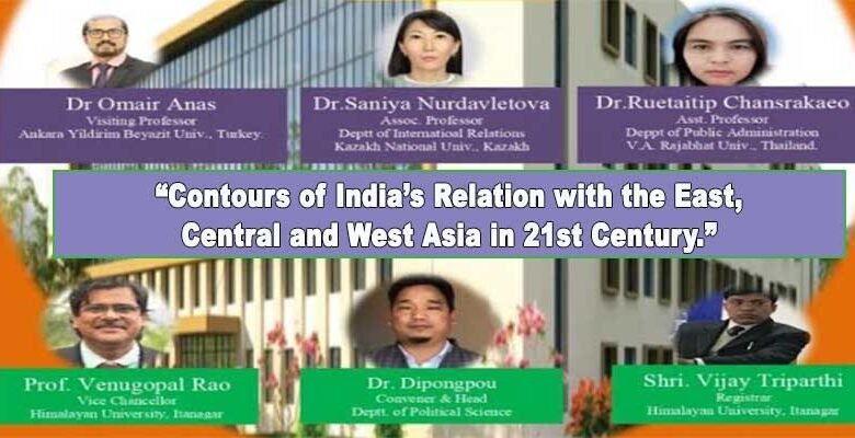 Arunachal: Himalayan University organises Webinar on “Contours of India’s Relation with the East, Central and West Asia in 21st Century”