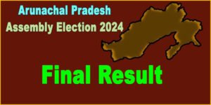 Final Result of Arunachal Pradesh Assembly Election