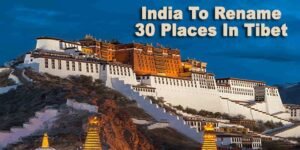 India To Rename 30 Places In Tibet In Response To China's Arunachal Provocation