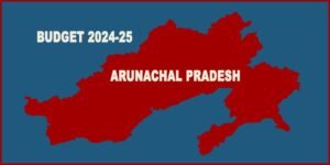 Arunachal: Policy Suggestion For GoAP Budget 2024-25