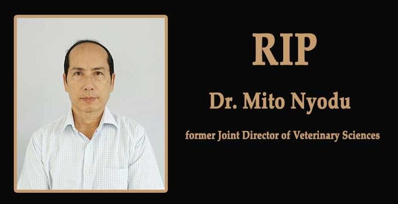 Arunachal: former Joint Director of Veterinary Sciences, Dr. Mito Nyodu, passes away