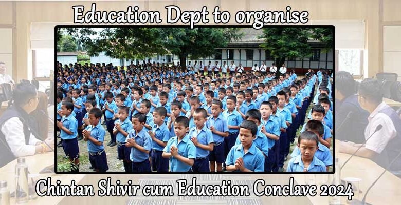 Arunachal: Education Dept to organise Chintan Shivir cum Education Conclave 2024