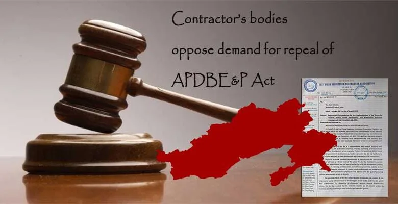 Arunachal: Contractor’s bodies oppose demand for repeal of APDBE&P Act